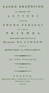 Young Grandison, volume 1 (of 2): A series of letters from young persons to their friends — Madame de (Maria Geertruida van de Werken) Cambon cover
