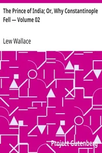 The Prince of India; Or, Why Constantinople Fell — Volume 02 — Lew Wallace cover