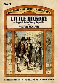 Little Hickory; or, Ragged Rob's young republic — George Waldo Browne cover