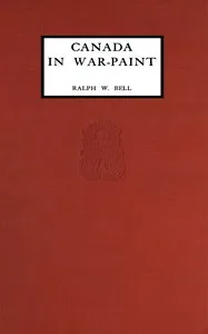 Canada in war-paint — Ralph W. (Ralph William) Bell cover