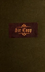 Sir Copp: A poem for the times, in six cantos — Thomas, active 1830-1872 Clarke cover