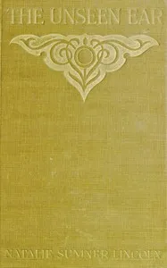 The unseen ear — Natalie Sumner Lincoln cover