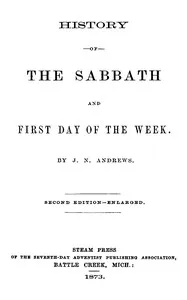 History of the Sabbath and first day of the week — John Nevins Andrews cover