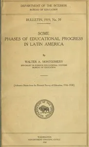Some phases of educational progress in Latin America — Walter A. (Walter Alexander) Montgomery cover