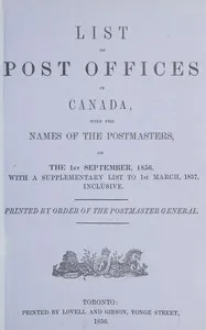 List of post offices in Canada, with the names of the postmasters ... 1856: With a supplementary list to 1st March, 1857, inclusive — Canada. Post Office Department cover