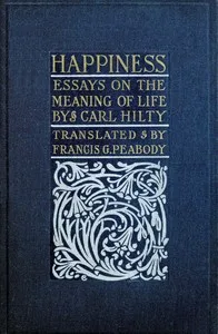 Happiness: Essays on the meaning of life — Karl Hilty cover