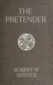 The pretender: A story of the Latin Quarter — Robert W. (Robert William) Service cover