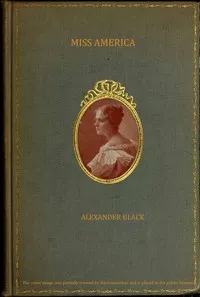 Miss America; pen and camera sketches of the American girl — Alexander Black cover