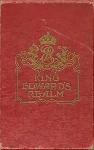 King Edward's realm: Story of the making of the Empire — C. S. (Charles Sherwill) Dawe cover