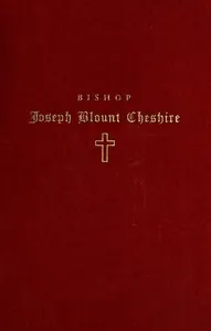 Bishop Joseph Blount Cheshire: His Life and Work cover