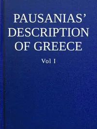 Pausanias' description of Greece, Volume I. — active approximately 150-175 Pausanias cover