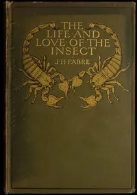The Life and Love of the Insect — Jean-Henri Fabre cover