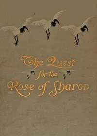 The quest for the rose of Sharon — Burton Egbert Stevenson cover
