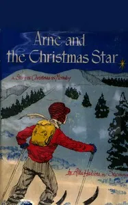 Arne and the Christmas star: A story of Norway cover
