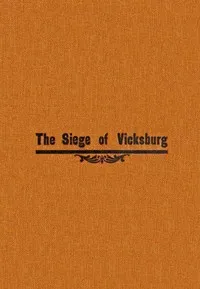 The siege of Vicksburg, from the diary of Seth J. Wells — Seth J. (Seth James) Wells cover
