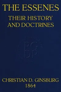 The Essenes: Their history and doctrines — Christian D. (Christian David) Ginsburg cover