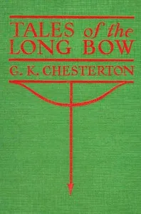 Tales of the Long Bow — G. K. (Gilbert Keith) Chesterton cover