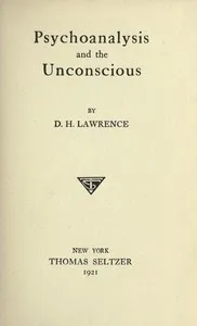 Psychoanalysis and the unconscious — D. H. (David Herbert) Lawrence cover