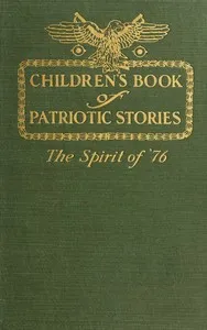 Children's book of patriotic stories: The spirit of '76 — Anonymous cover