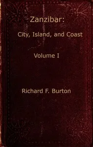 Zanzibar; city, island, and coast. Vol. 1 (of 2) — Richard Francis, Sir Burton cover