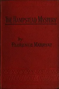 The Hampstead mystery: a novel. Volume 1 (of 3) — Florence Marryat cover