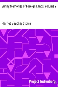 Sunny Memories of Foreign Lands, Volume 2 — Harriet Beecher Stowe cover