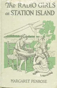 The Radio Girls on Station Island: The wireless from the steam yacht — Margaret Penrose cover