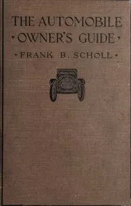 The automobile owner's guide — Frank B. Scholl cover
