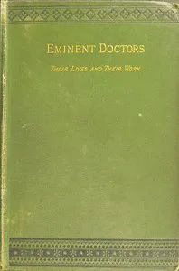 Eminent doctors: Their lives and their work; Vol. 2 of 2 cover