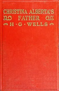 Christina Alberta's father — H. G. (Herbert George) Wells cover