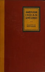 American Indian love lyrics, and other verse, from the songs of the North American Indians — Anonymous cover