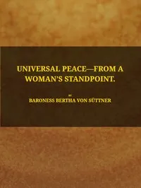 Universal peace—from a woman's standpoint — Bertha von Suttner cover