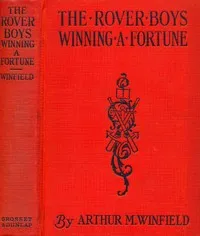 The Rover Boys winning a fortune; or, Strenuous days ashore and afloat — Edward Stratemeyer cover