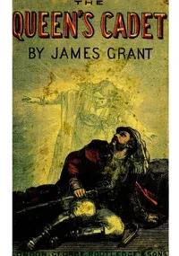 The Queen's cadet, and other tales — James Grant cover