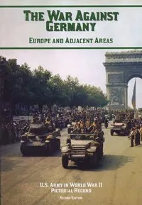 The war against Germany: Europe and adjacent areas — Kenneth E. Hunter cover