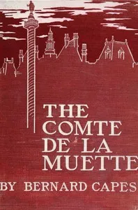 Adventures of the Comte de la Muette during the Reign of Terror — Bernard Capes cover