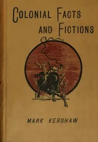 Colonial facts and fictions: Humorous sketches — John Milne cover