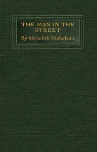 The man in the street: Papers on American topics — Meredith Nicholson cover