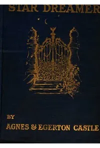 The star dreamer: A romance — Egerton Castle cover