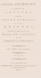 Young Grandison, volume 2 (of 2): A series of letters from young persons to their friends — Madame de (Maria Geertruida van de Werken) Cambon cover