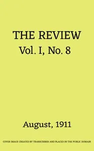 The Review, Vol. 1, No. 8, August 1911 — Various cover