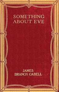 Something about Eve: A comedy of fig-leaves — James Branch Cabell cover