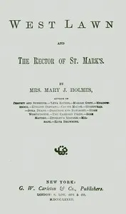 West Lawn, and The rector of St. Mark's — Mary Jane Holmes cover