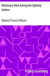Missionary Work Among the Ojebway Indians — Edward Francis Wilson cover