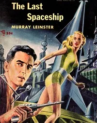 The last space ship — Murray Leinster cover