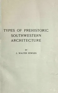 Types of prehistoric Southwestern architecture — Jesse Walter Fewkes cover