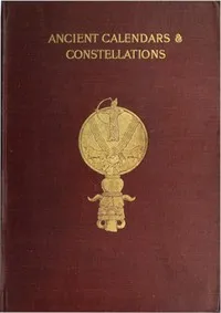 Ancient calendars and constellations — Emmeline M. (Emmeline Mary) Plunket cover