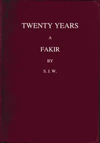 Twenty years a fakir — S. James Weldon cover