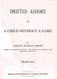 Drifted ashore; $b or, a child without a name — Evelyn Everett-Green cover