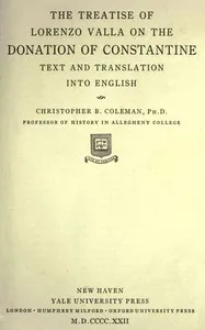 The treatise of Lorenzo Valla on the Donation of Constantine — Lorenzo Valla cover